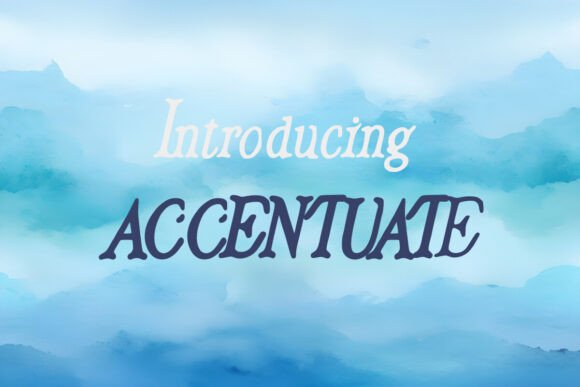 Accentuate: A Font That Elevates Your Campaign