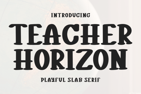 Teacher Horizon: A Bold, Whimsical Font for Creative Projects